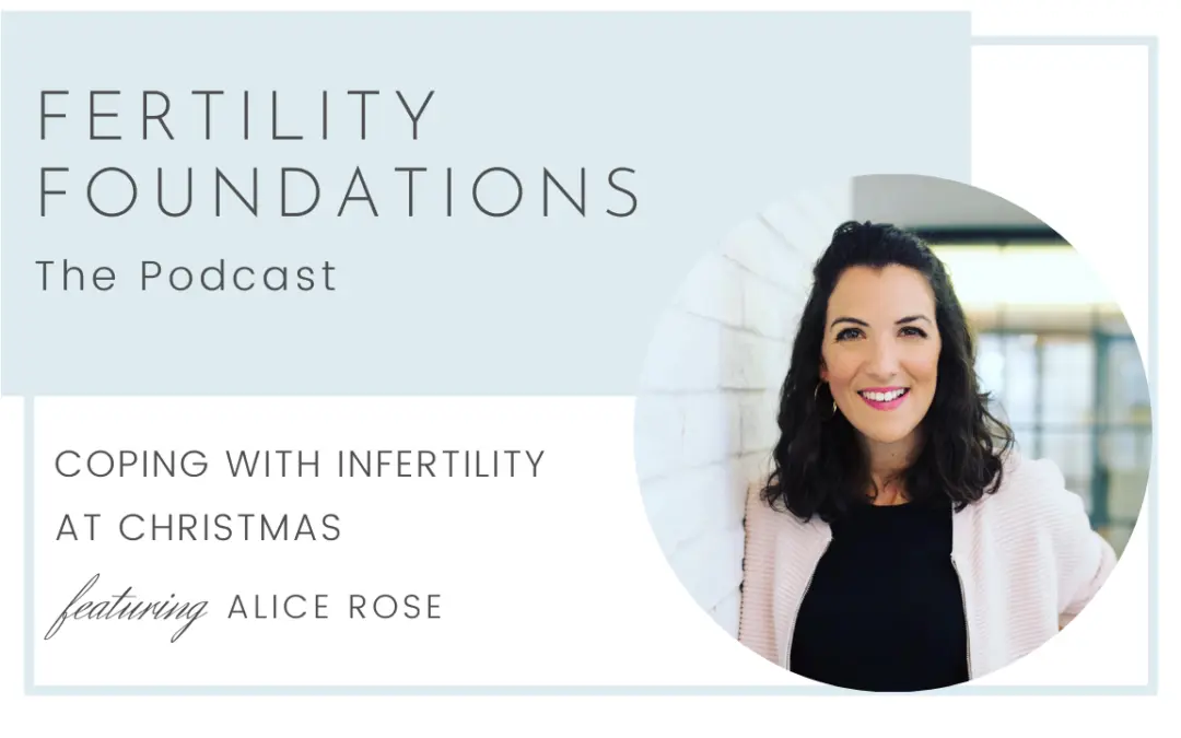 Coping with Infertility at Christmas with Alice Rose