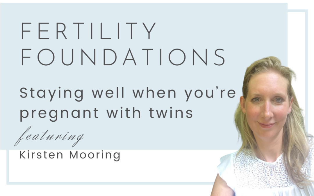 Staying well when you’re pregnant with twins with Kirsten Mooring